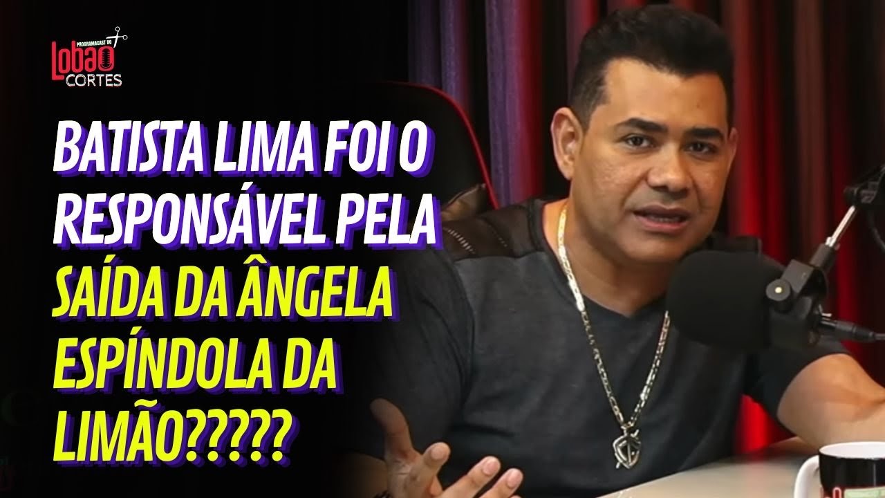 BATISTA ESCLARECE SE TEVE PARTICIPA&Ccedil;&Atilde;O NA SA&Iacute;DA DE ANGELA ESPINDOLA DA LIM&Atilde;O | #51 CORTES DO LOB&Atilde;O✂️