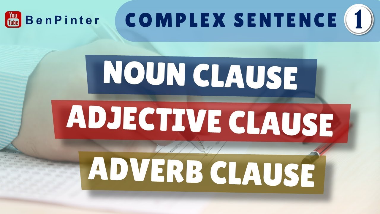 Belajar Bahasa Inggris (Complex Sentence) | Bagian 1 (Noun/Adjective/Adverb Clause)