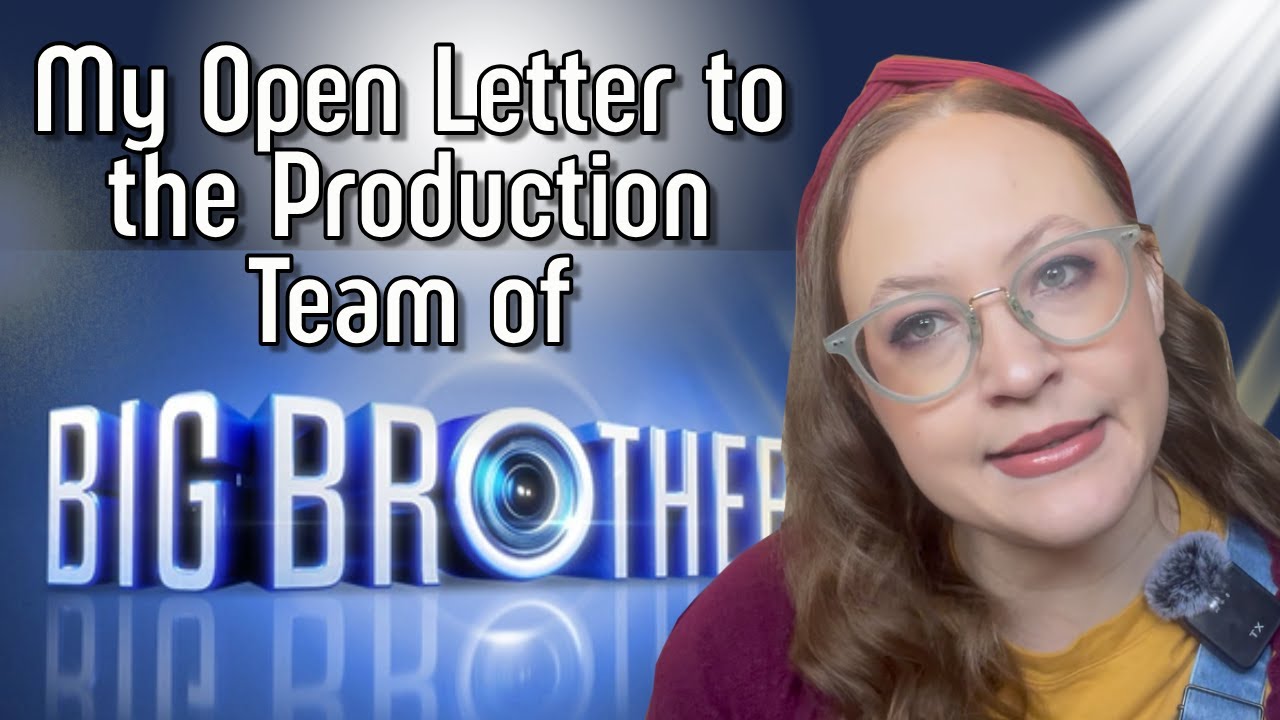 An Open Letter to Big Brother's Production Team