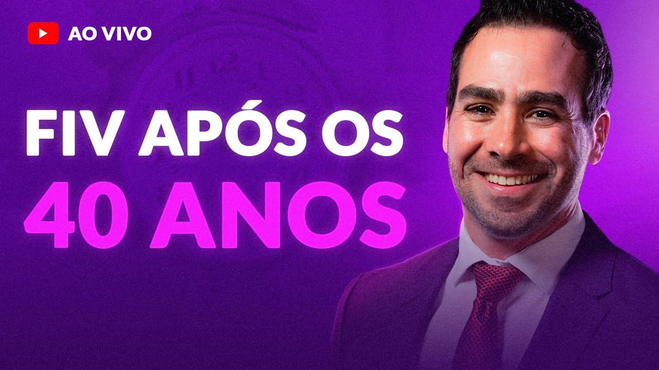 FIV após os 40 anos | Dr. Julio Voget