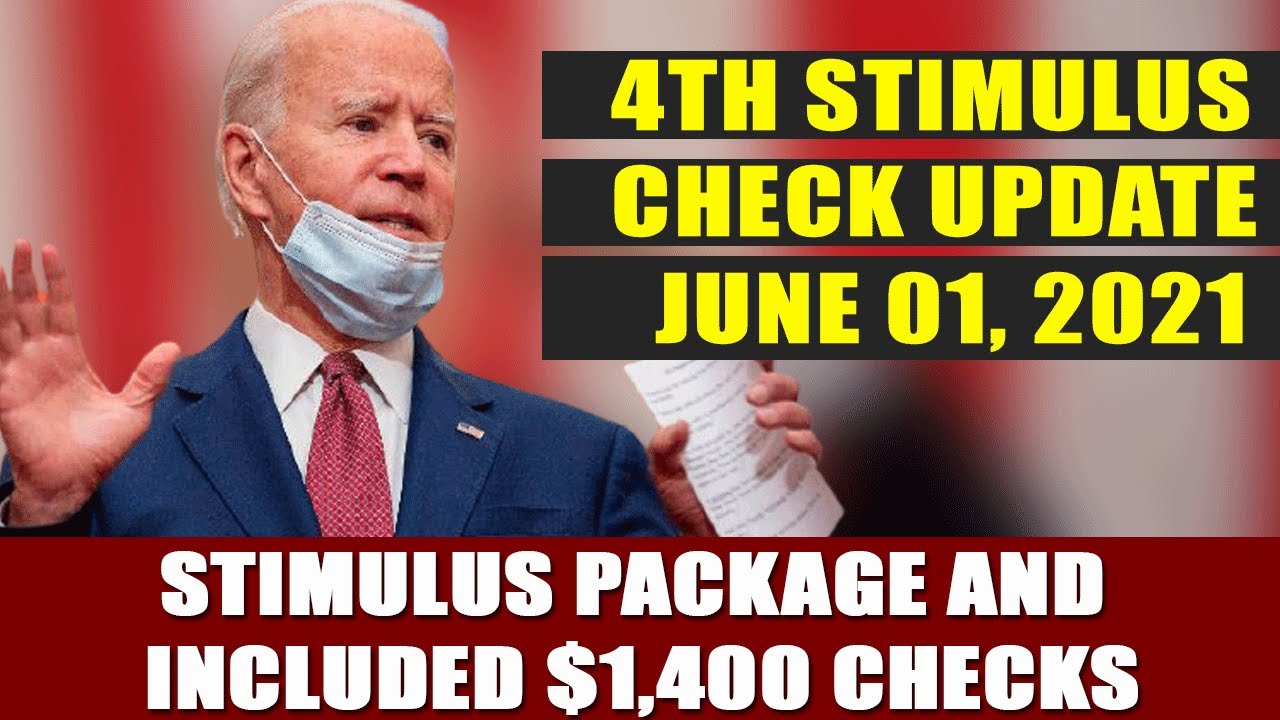 4th Stimulus Check Update Today JUNE 01, 2021 - Stimulus Package $1,400