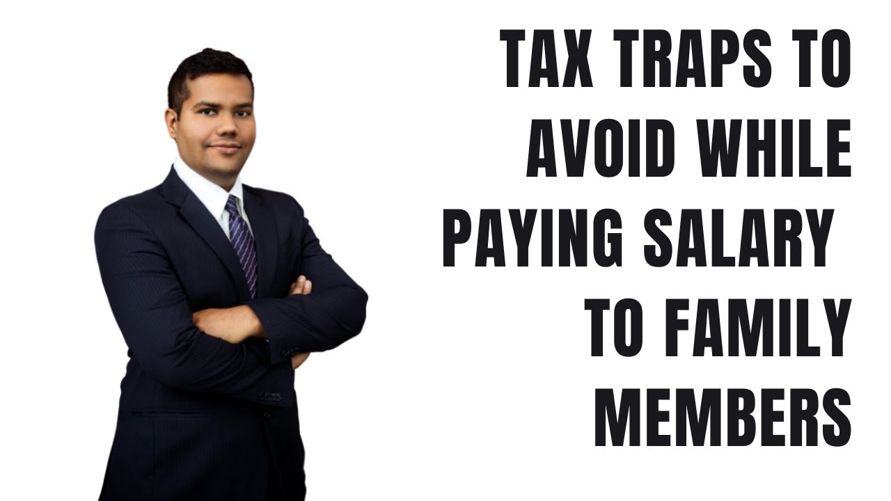 Tax Traps to avoid while paying salary to your family members