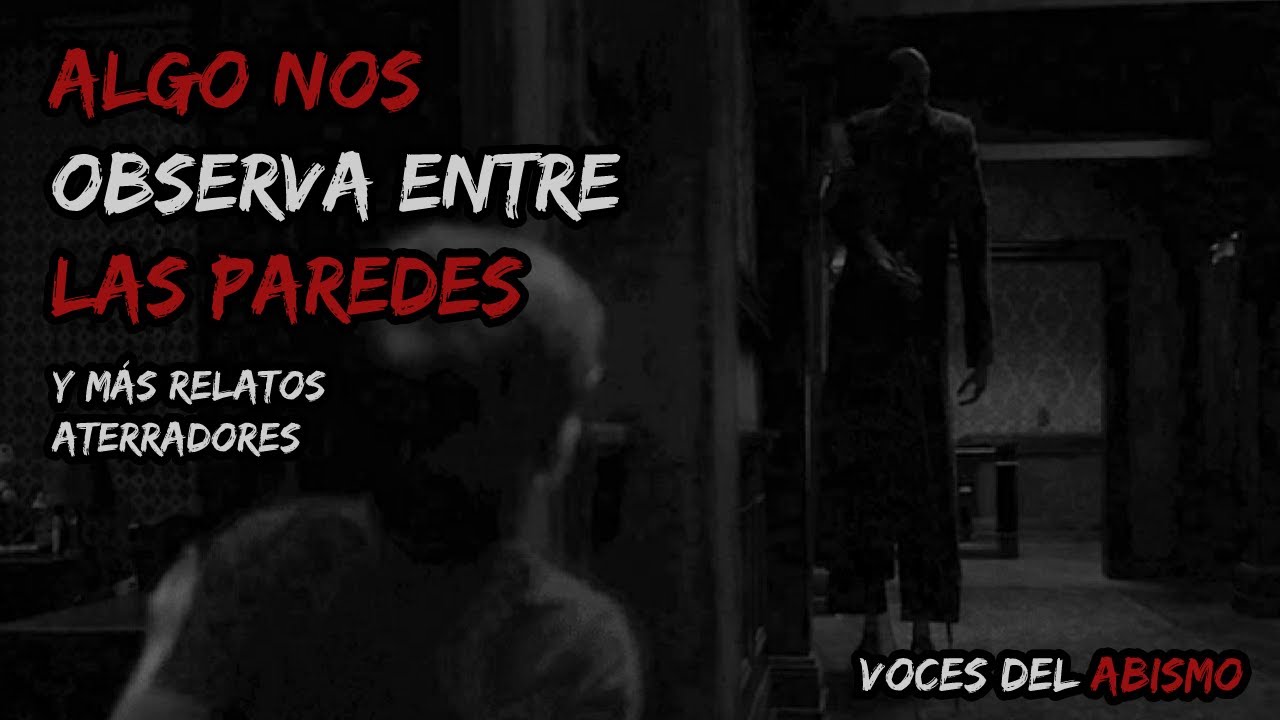 ALGO NOS OBSERVA ENTRE LAS PAREDES y más relatos aterradores