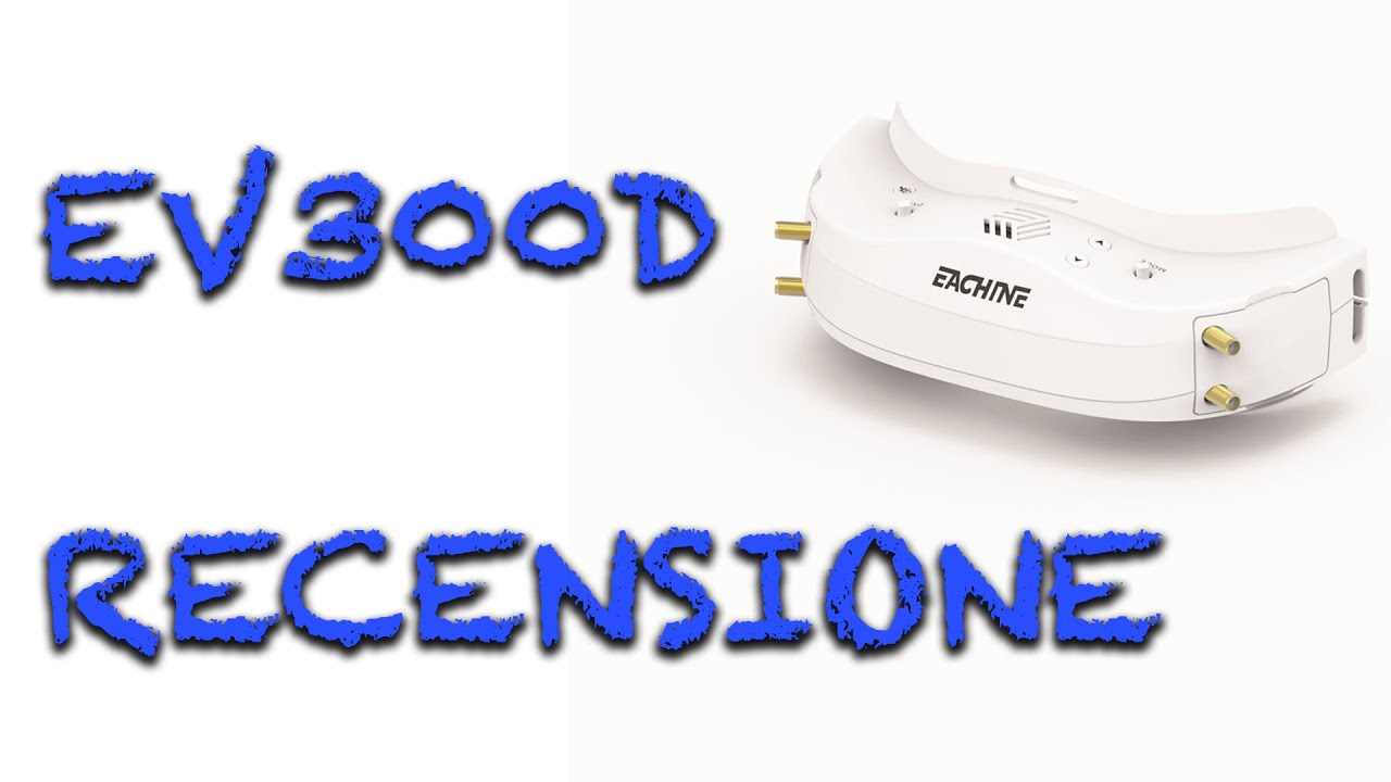 EACHINE EV300D - Recensione completa