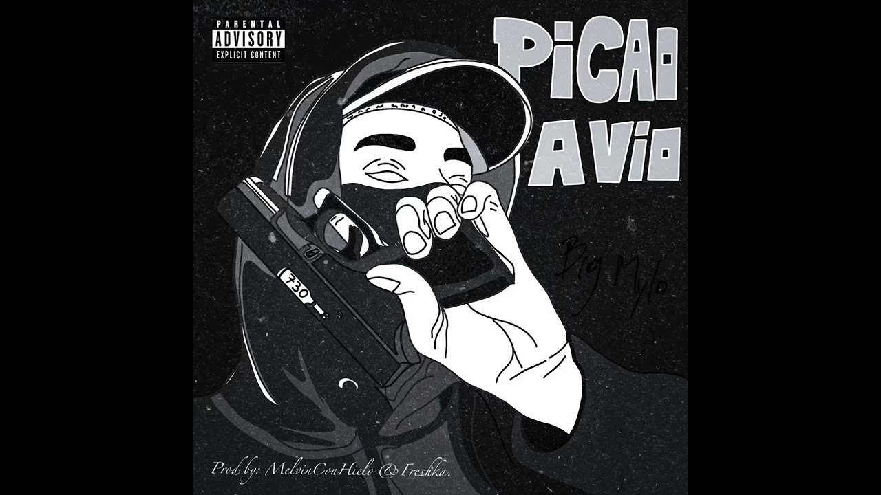 Picao a Vio - Big Mylo  (Prod by Melvinconhielo & Fresh)