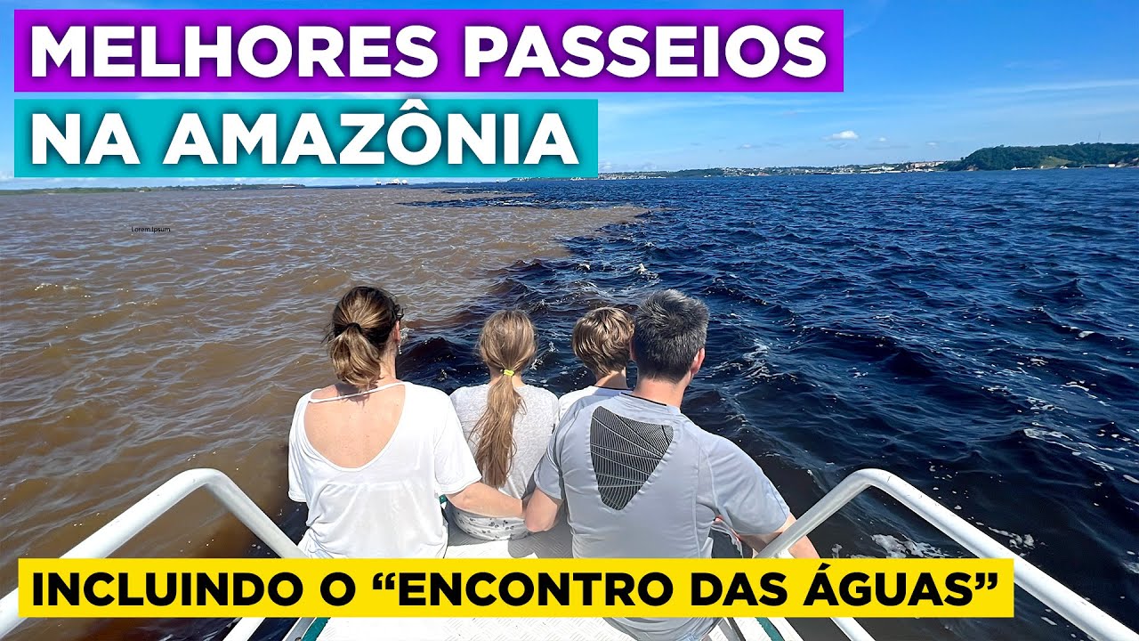Melhores passeios na AMAZÔNIA, incluindo Encontro das Águas | Viagem com Crianças por Ases a Bordo