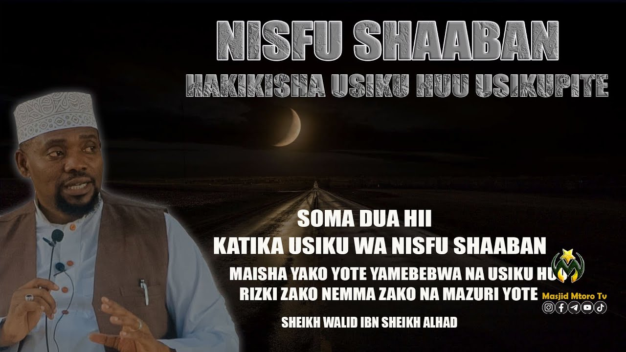 SOMA DUA HII YA NISFU SHAABAN || HAKIKISHA USIKU HUU USIKUPITE || MUNGU HUGAWA RIZKI || SHEIKH WALID