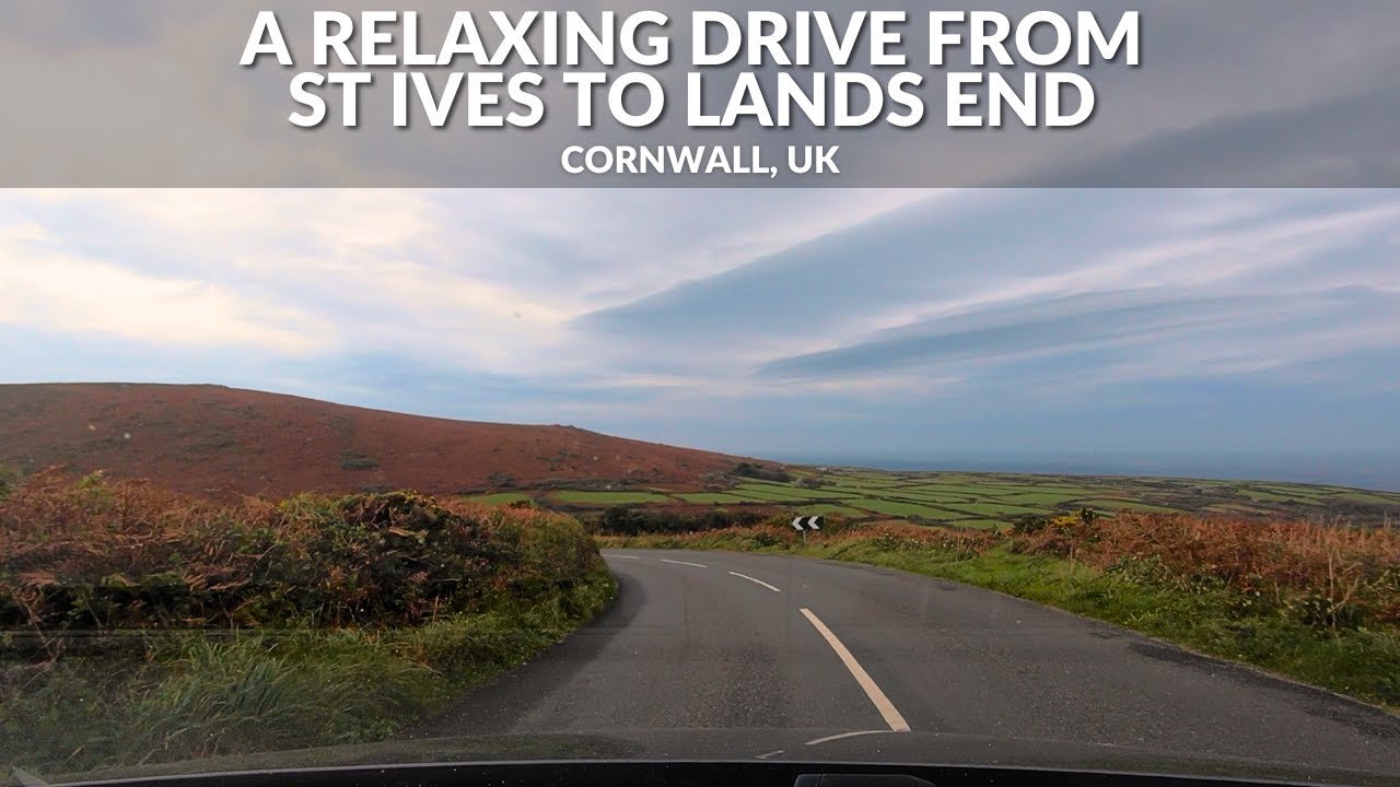 A Relaxing Drive From St Ives To Lands End, Cornwall, UK #stives #landsend #cornwall #driving