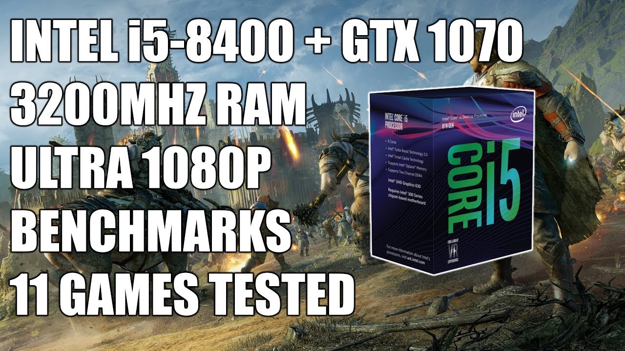 Intel i5 8400 + GTX 1070 - 1080p Gaming Benchmarks - 11 Games Tested