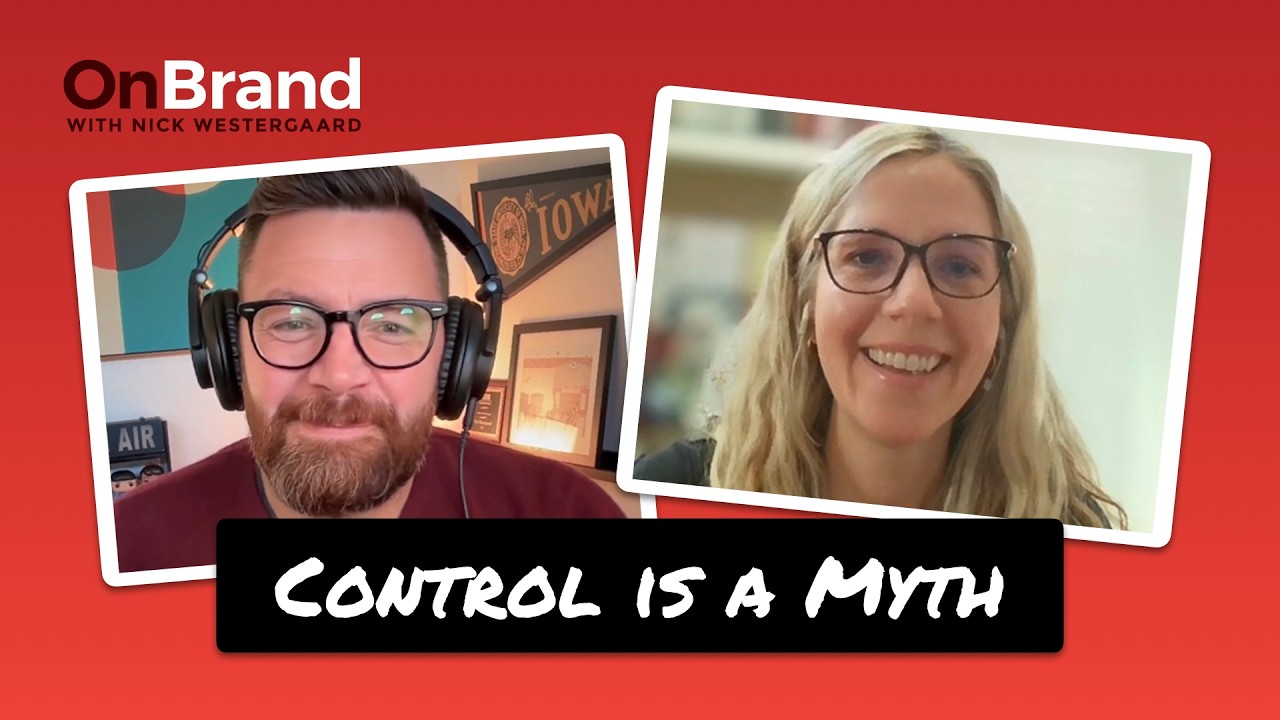 The Myth of Brand Control | Nikki Little On Brand with Nick Westergaard