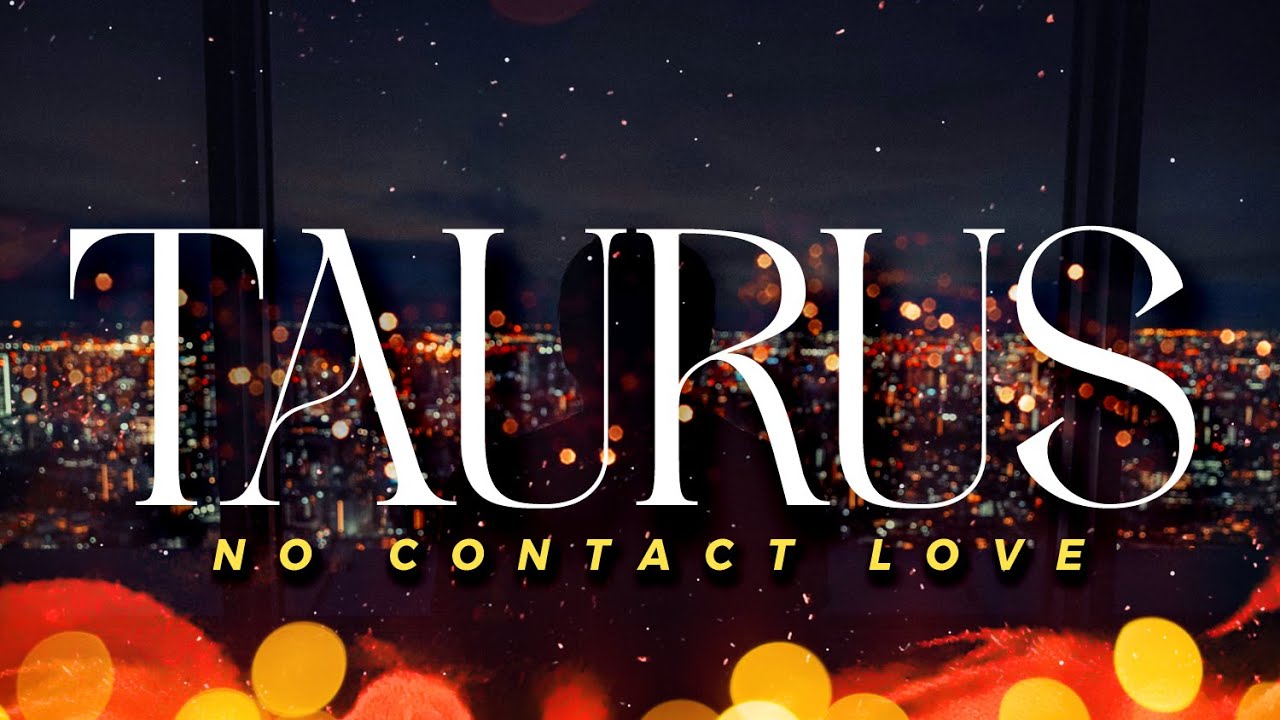 TAURUS No Contact - They Need You Back Right Now, But Not For Love Really | Jan28-Feb3