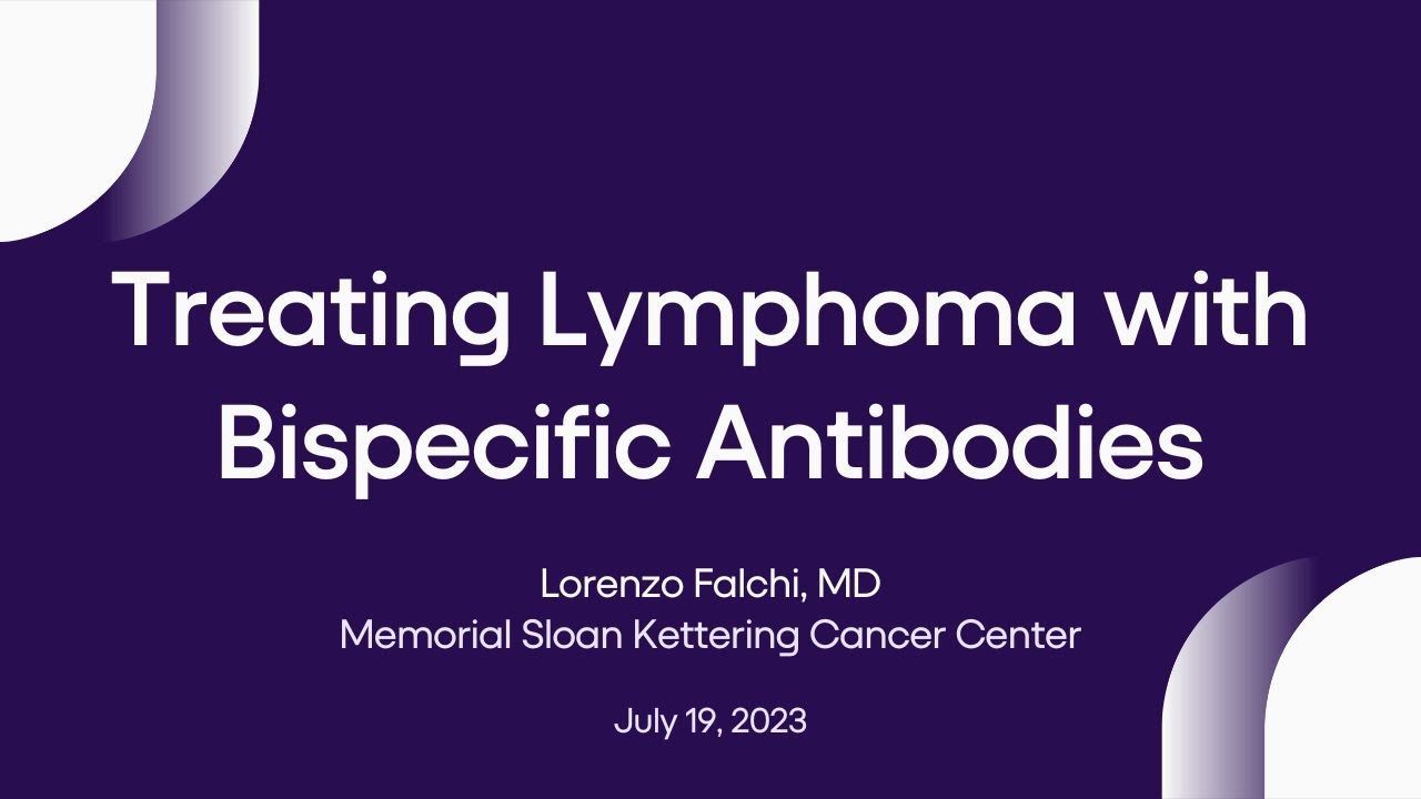 Treating Lymphoma with Bispecific Antibodies | LRF Webinars