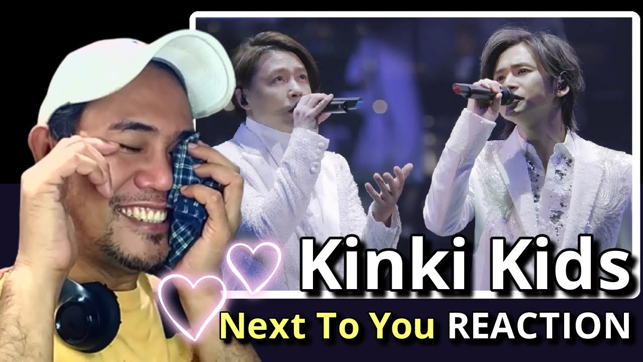 Kinki Kids - Next To You REACTION