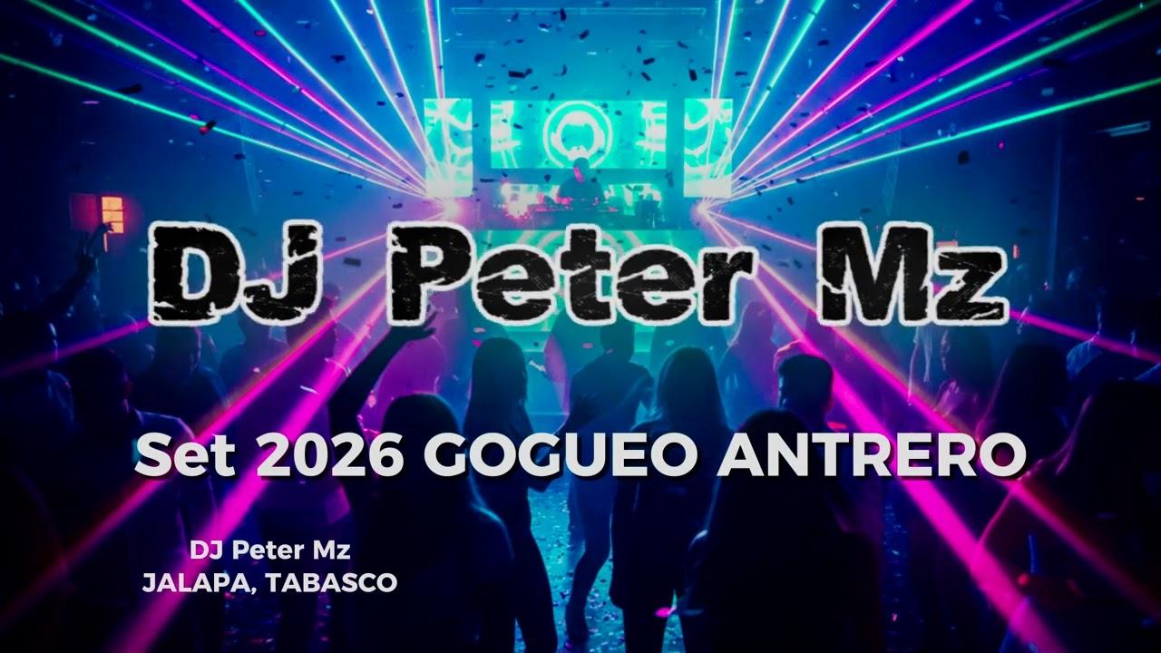 Set 2026 GOGUEO ANTRERO DJ Peter Mz