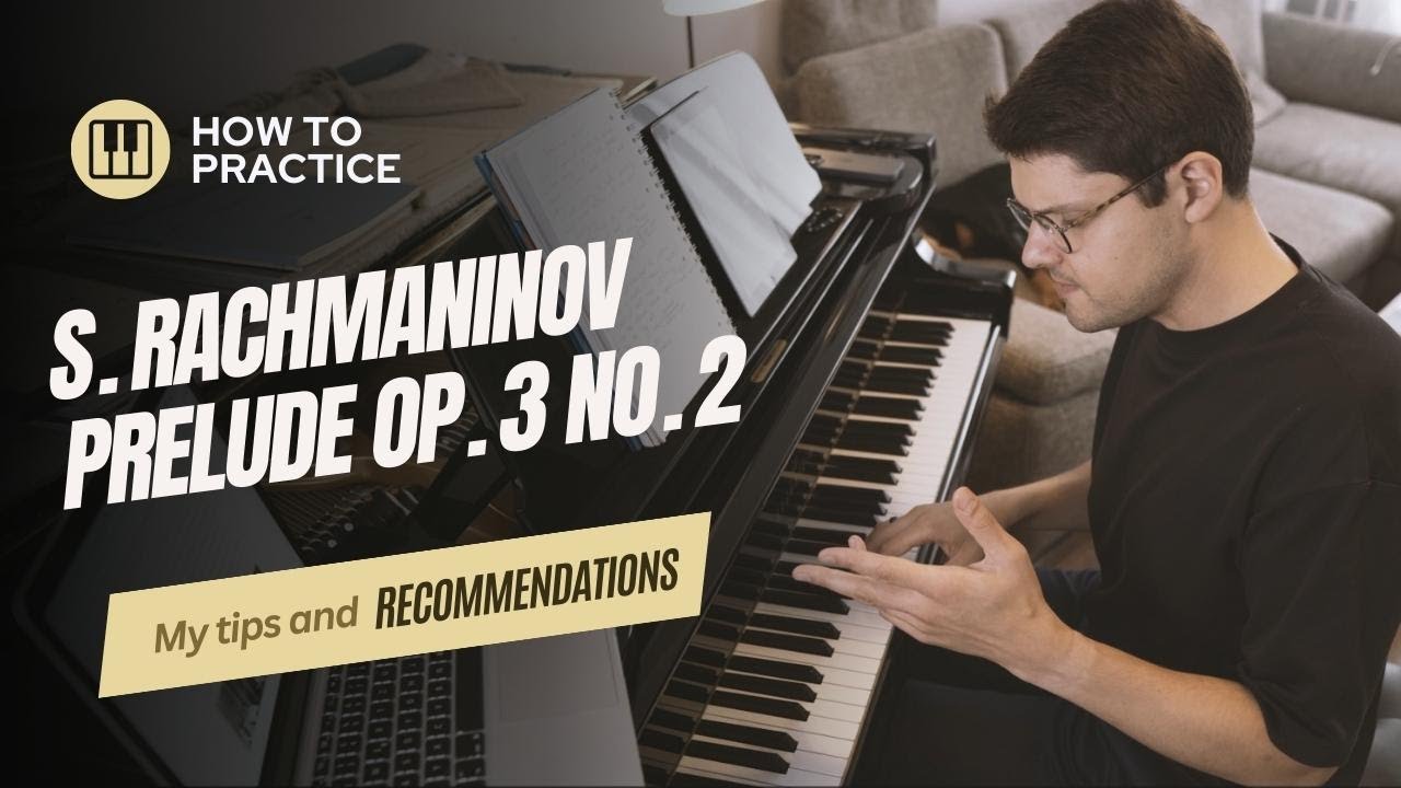 How to practice Rachmaninoff's C-Sharp minor Prelude