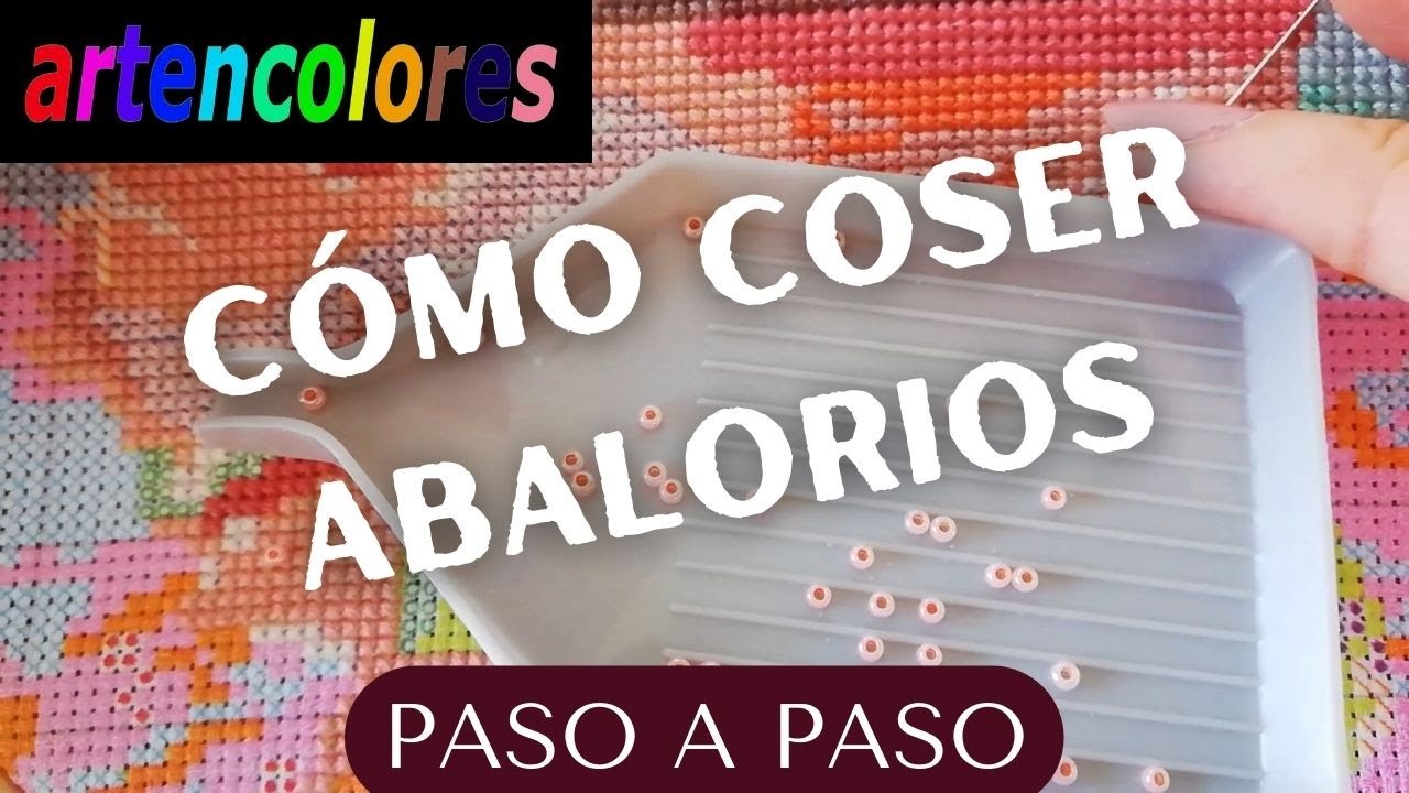 [PUNTO DE CRUZ] C&Oacute;MO COSER ABALORIOS EN UN UNA TELA PASO A PASO