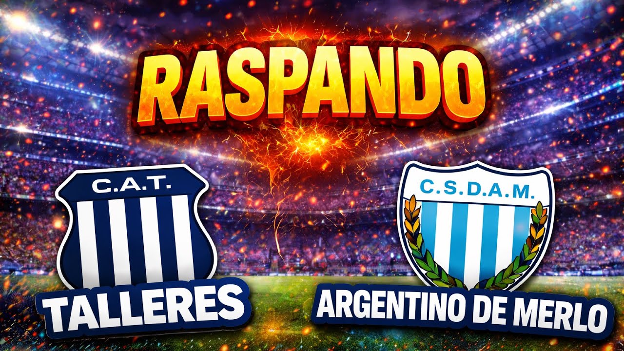 RASPANDO - TALLERES LE GANO 2 - 0 A ARGENTINO DE MERLO Y CLASIFICO A 16AVOS