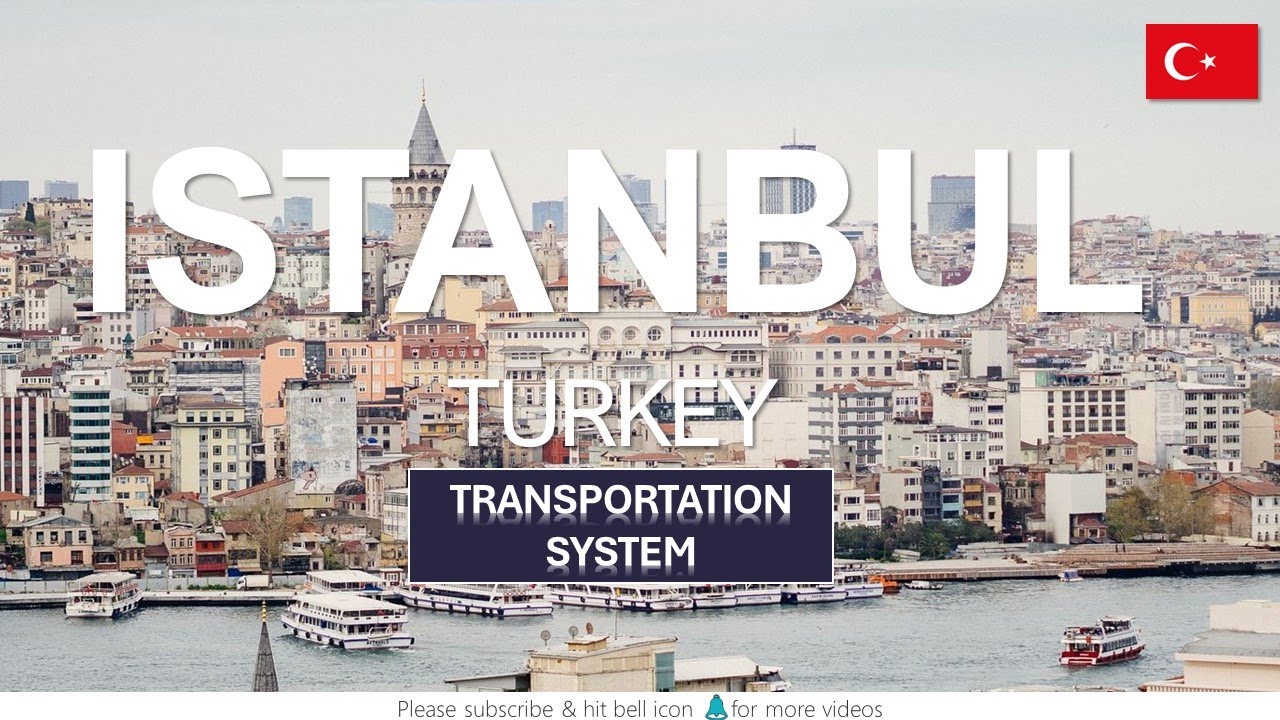 Turkey | Istanbul Transportation | Ultimate Guide to Istanbul Transportation