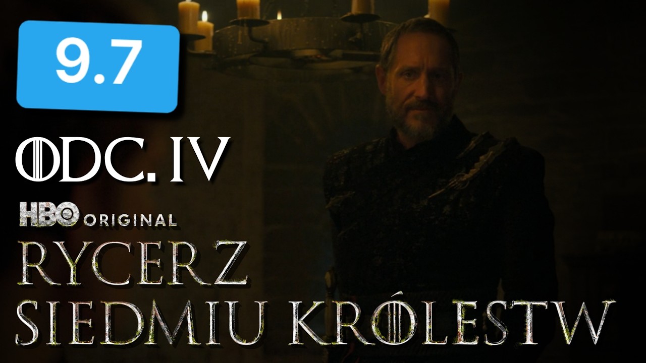 Godny Następca GOT👑| Rycerz Siedmiu Królestw | Odc. 4 #omówienie