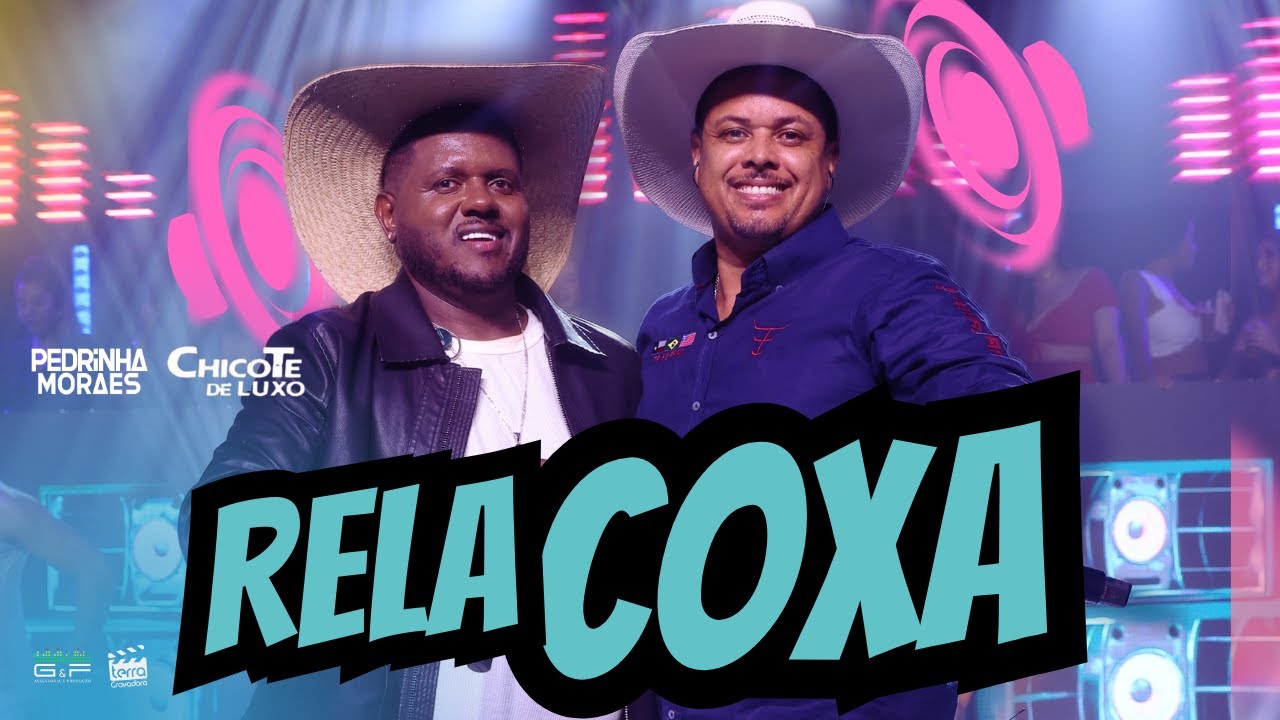 Pedrinha Moraes feat @ChicoteDeLuxoOficial - RELA COXA (DVD Fazendo o som)