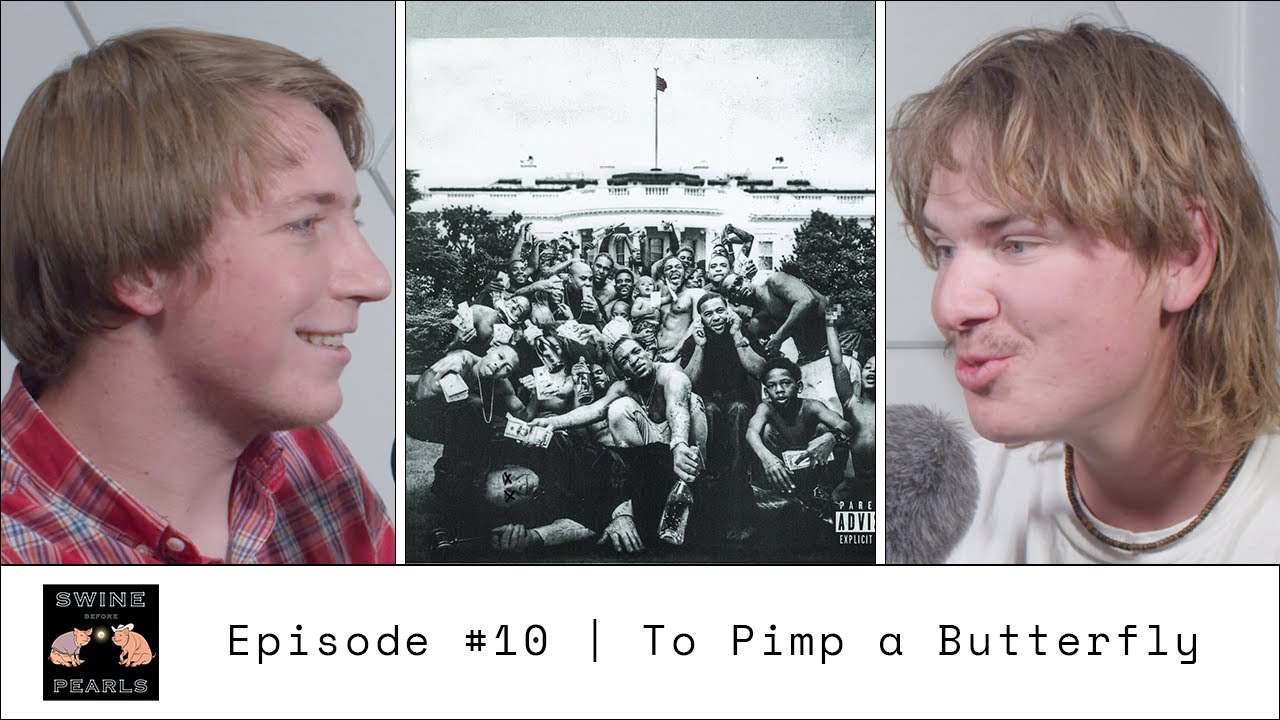 Chaos in our heads | To Pimp a Butterfly Reaction | Swine Before Pearls Podcast #10