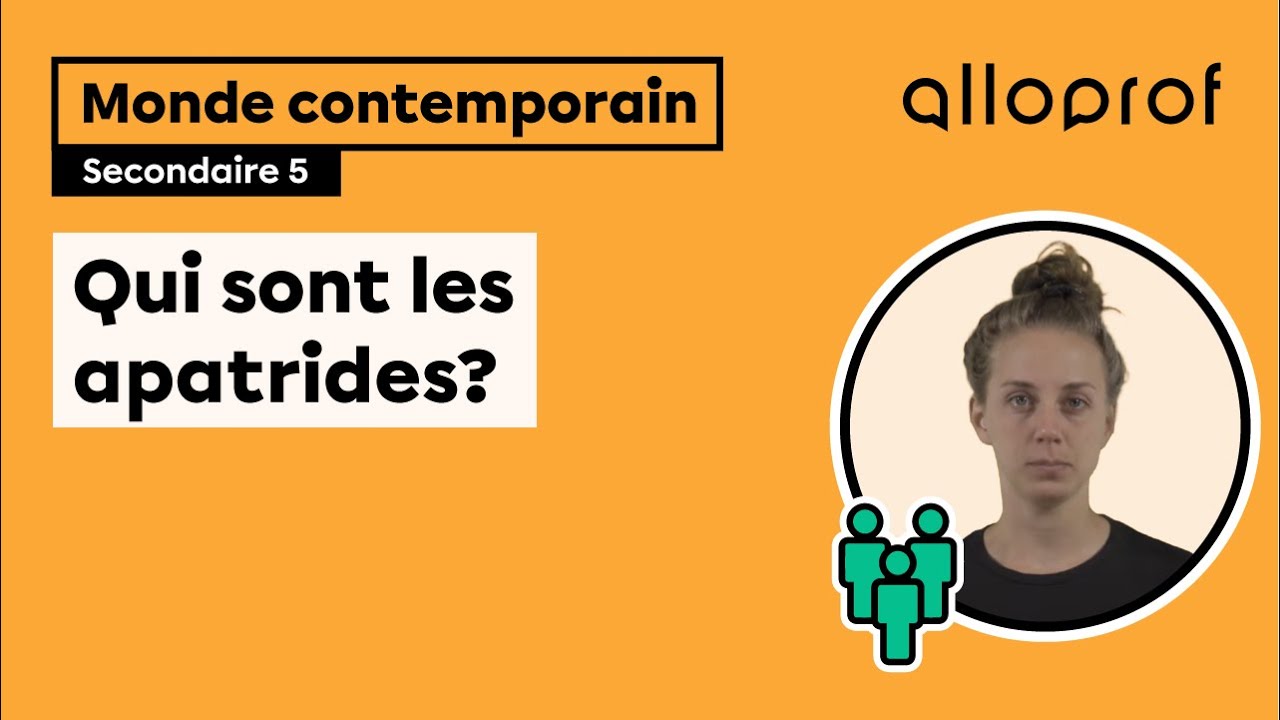 Qui sont les apatrides? | Monde contemporain | Alloprof
