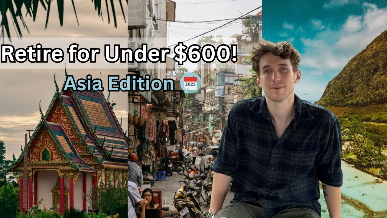 Top 5 Cheapest Places to Retire in Asia (Under $600/Month)