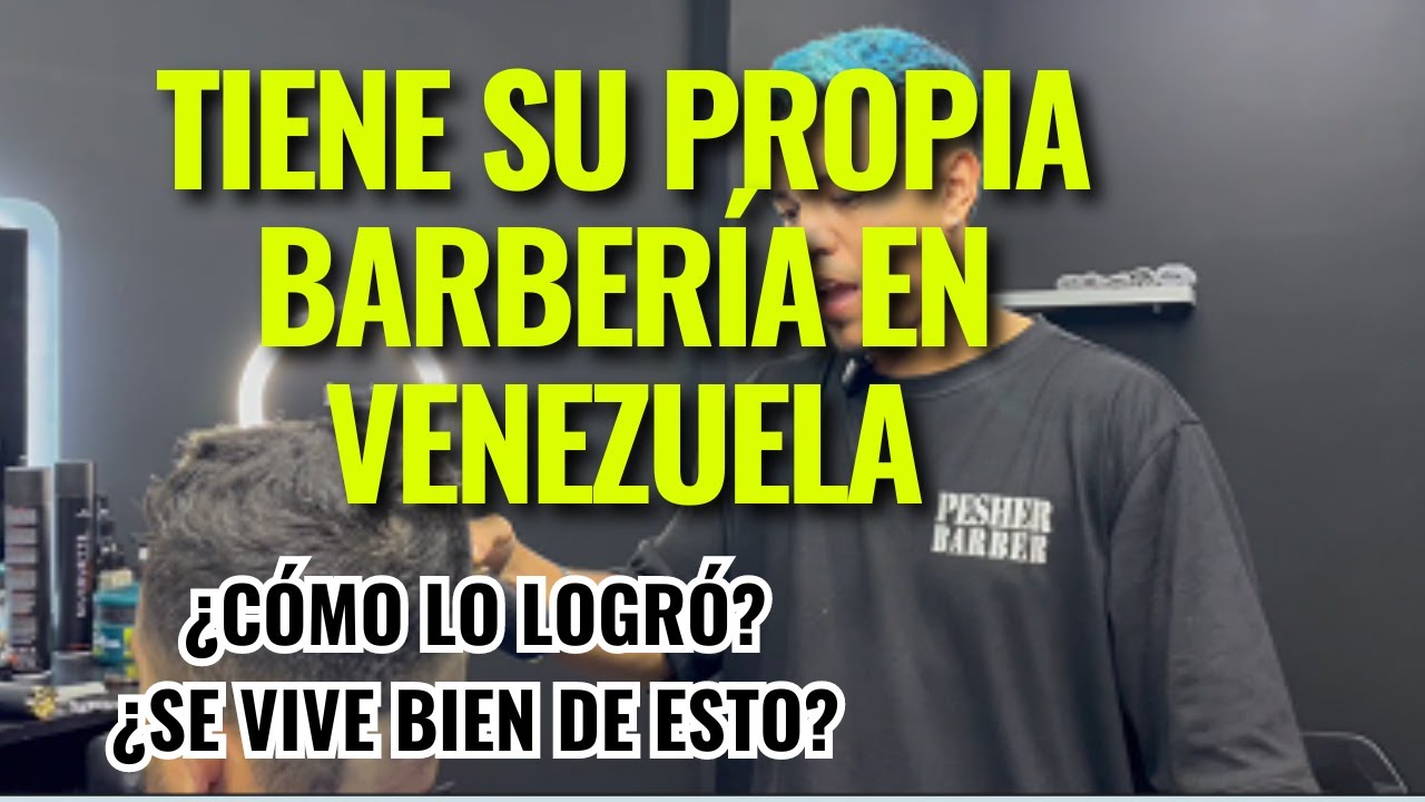 VOlVIÓ a VENEZUELA y tiene su PROPIA BARBERÍA