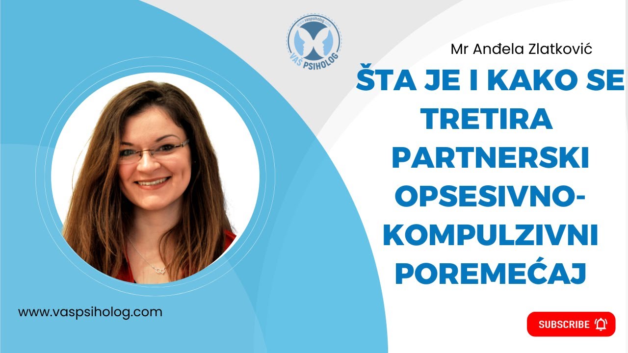 Šta je i kako se tretira partnerski opsesivno - kompulzivni poremećaj? | Mr Anđela Zlatković