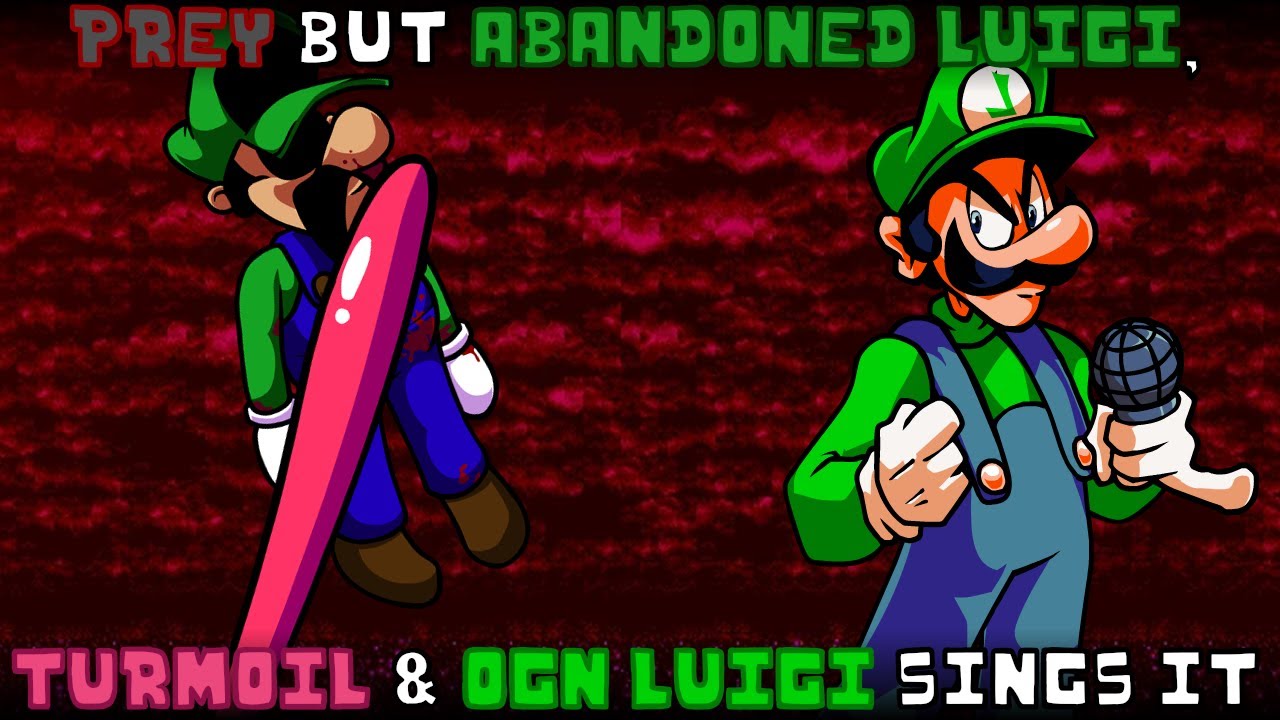 Prey but Abandoned Luigi, Turmoil & OGN Luigi sings it | FNF: VS Sonic.EXE cover