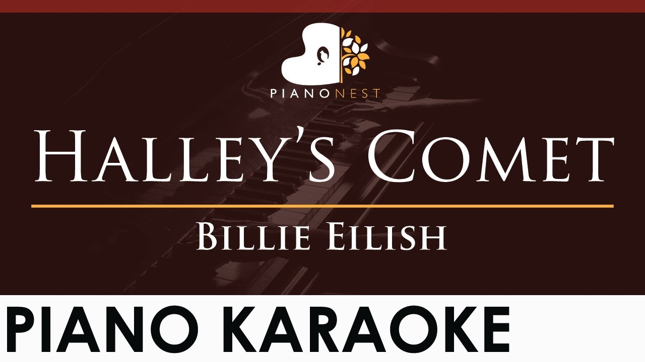 Billie Eilish - Halley's Comet - HIGHER Key (Piano Karaoke Instrumental)