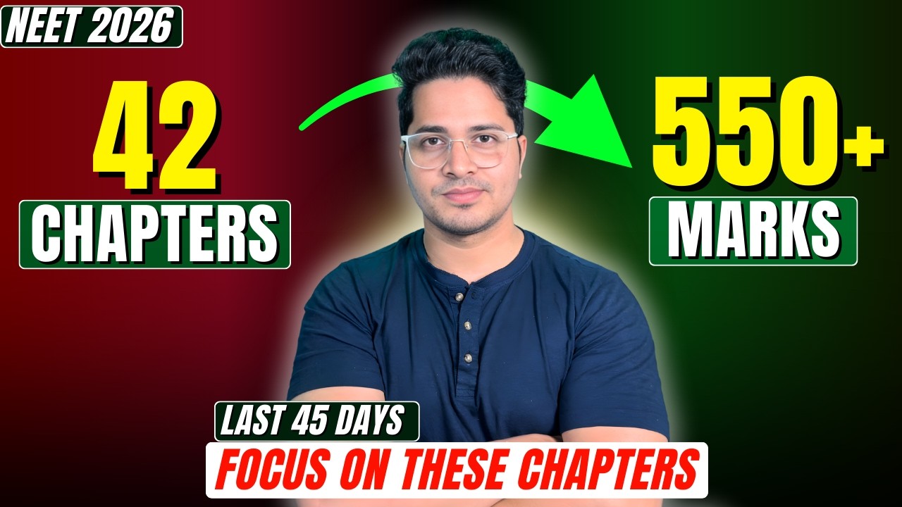 42 Chapters = 550+ in NEET 2026 🚀 | 40 Days Strategy to Score 550+ from Zero | Do or Die Chapters