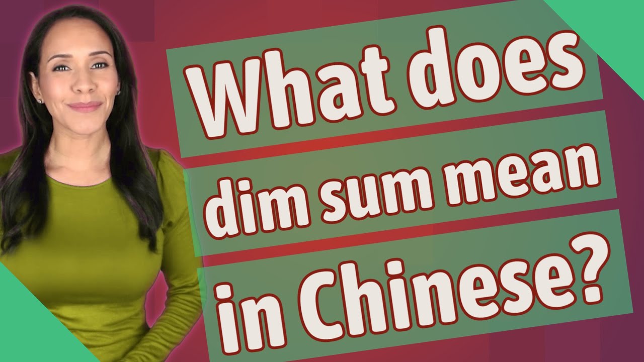 What does dim sum mean in Chinese?