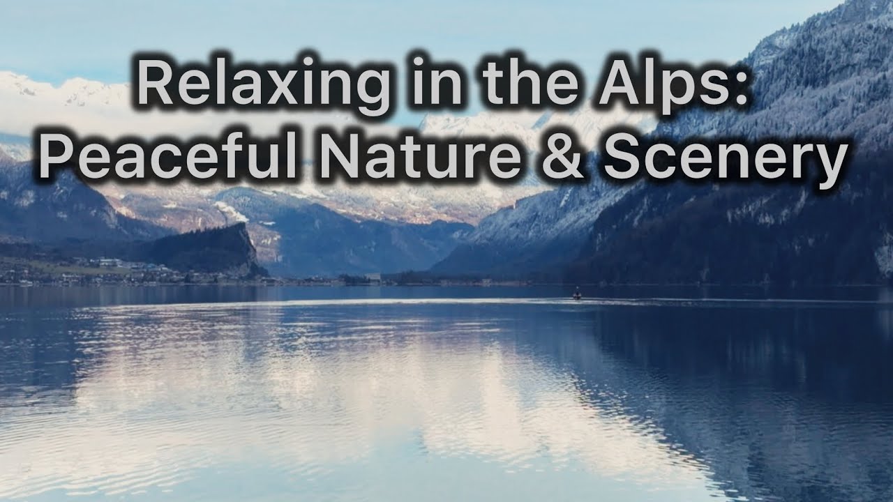 Relaxation in the Alps: Stress Relief & Calmness