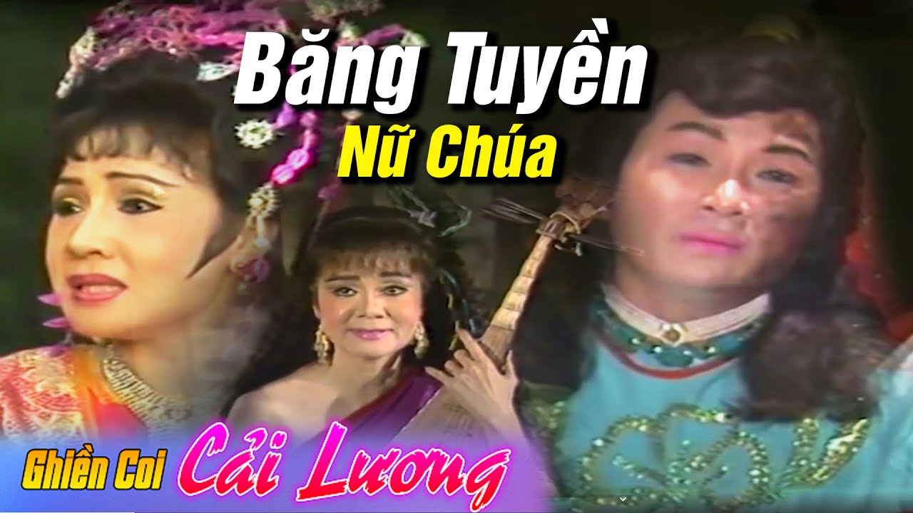 GHIỀN COI CẢI LƯƠNG ► Băng Tuyền Nữ Chúa ► Minh Phụng, Lệ Thủy, Mỹ Châu ► Cải Lương Tuồng Cổ