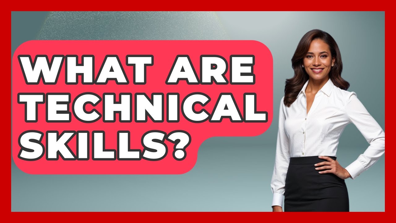 What Are Technical Skills? - Job Success Network