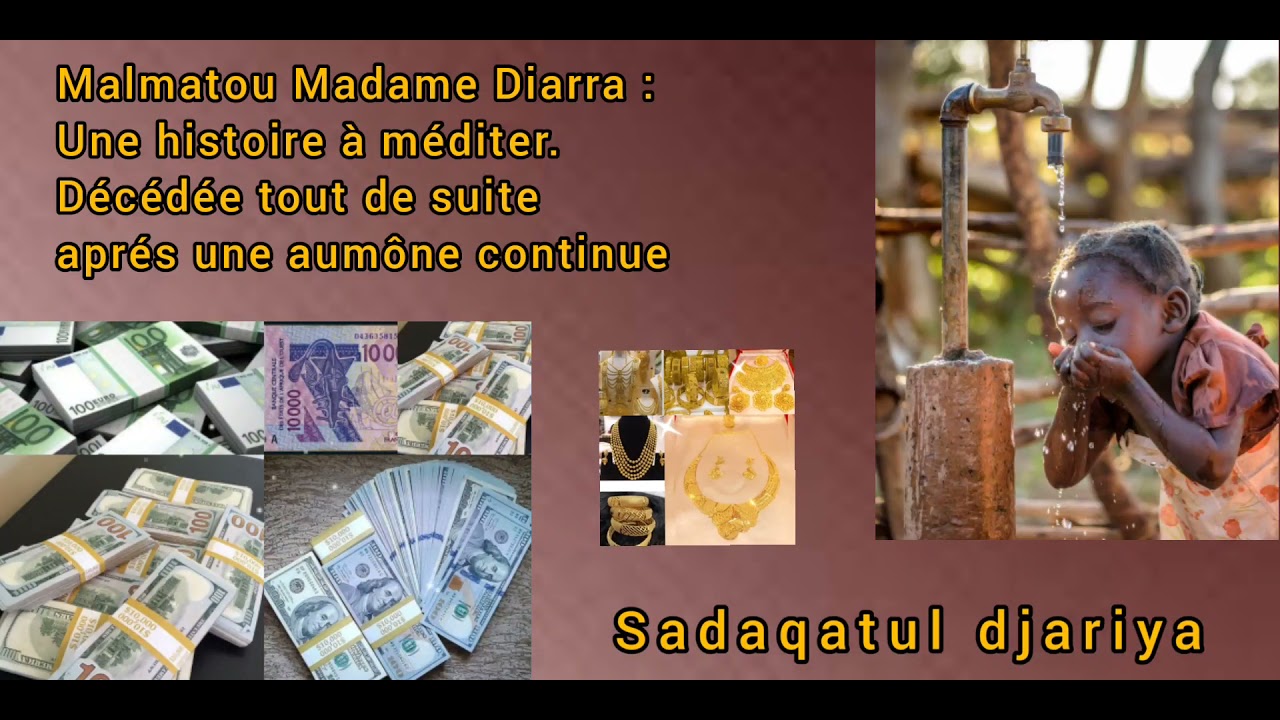 Malmatou Madame Diarra :ne histoire à méditer.Décédée tout de suite après une aumône continue.