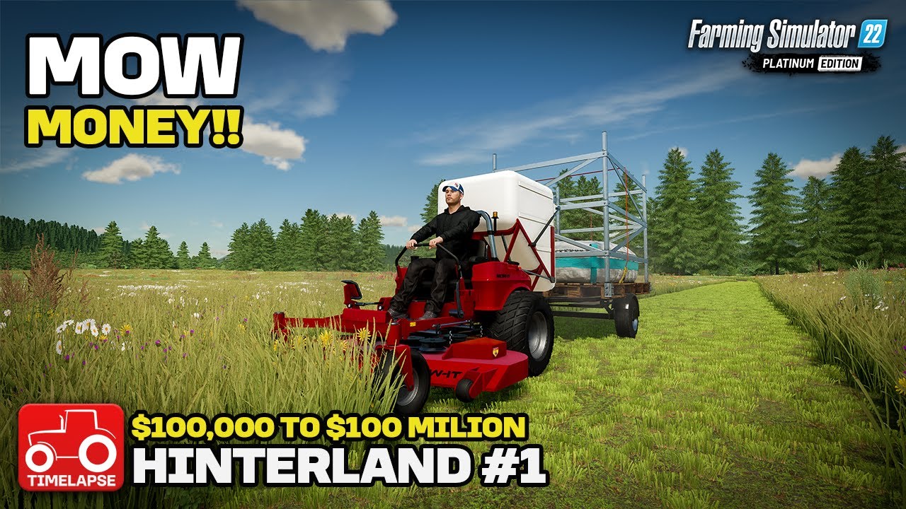 HOW FAST CAN WE MAKE $100 MILLION!! [Hinterland $100,000 to $100 Million] FS22 Timelapse # 1