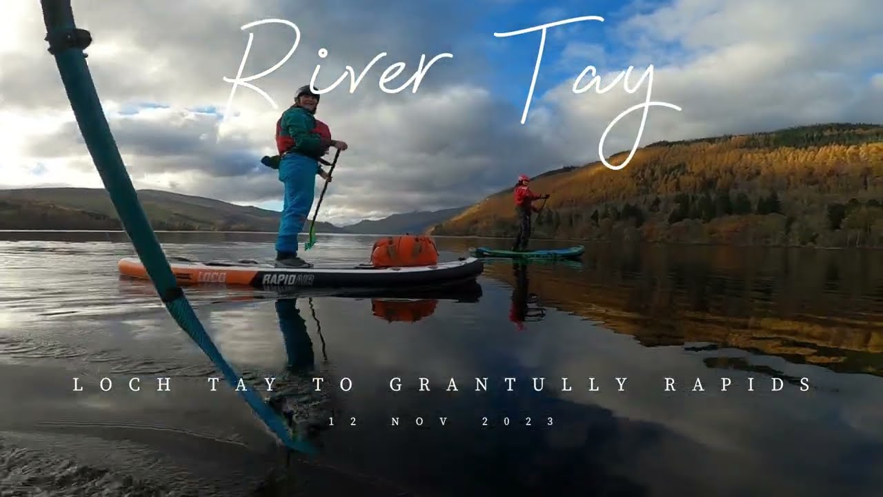 Whitewater SUP Trip from Loch Tay to Grandtully Rapids (River Tay)