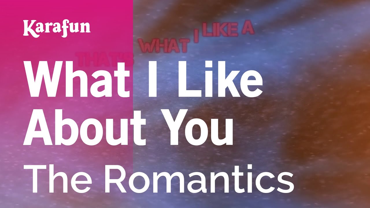 What I Like About You - The Romantics | Karaoke Version | KaraFun