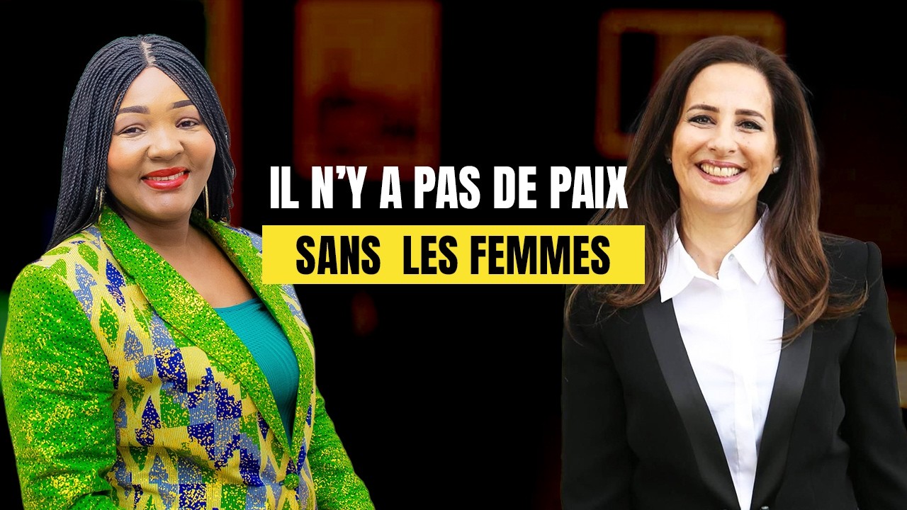 Il n'y a pas de paix sans les femmes avec Patricia ELIAS :  Avocate en droit international