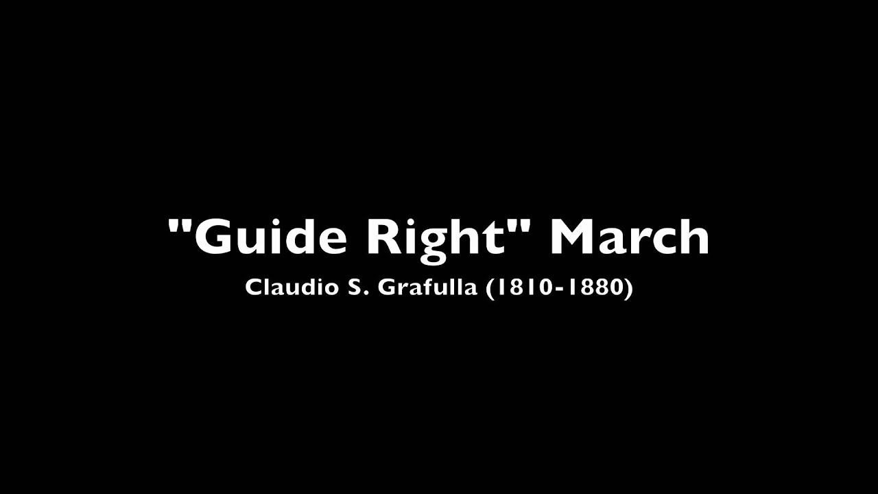 Guide Right March, Claudio Grafulla