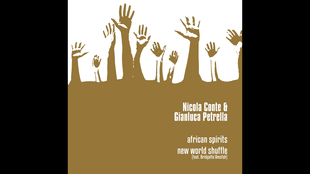 Nicola Conte & Gianluca Petrella - New World Shuffle (Featuring Bridgette Amofah)