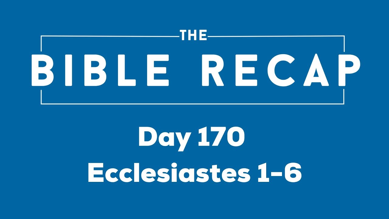 Day 170 (Ecclesiastes 1-6)