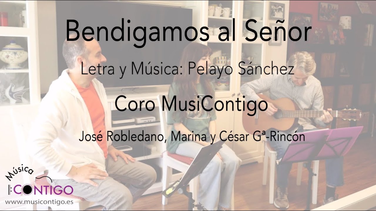 Bendigamos al Se&ntilde;or - Pelayo S&aacute;nchez - Coro MusiContigo