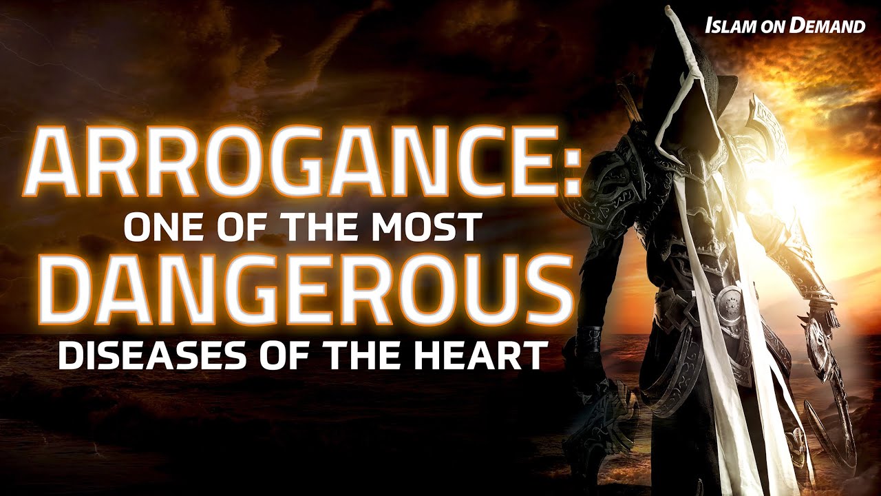 Arrogance: One of the Most Dangerous Diseases of the Heart - Ayden Zayn