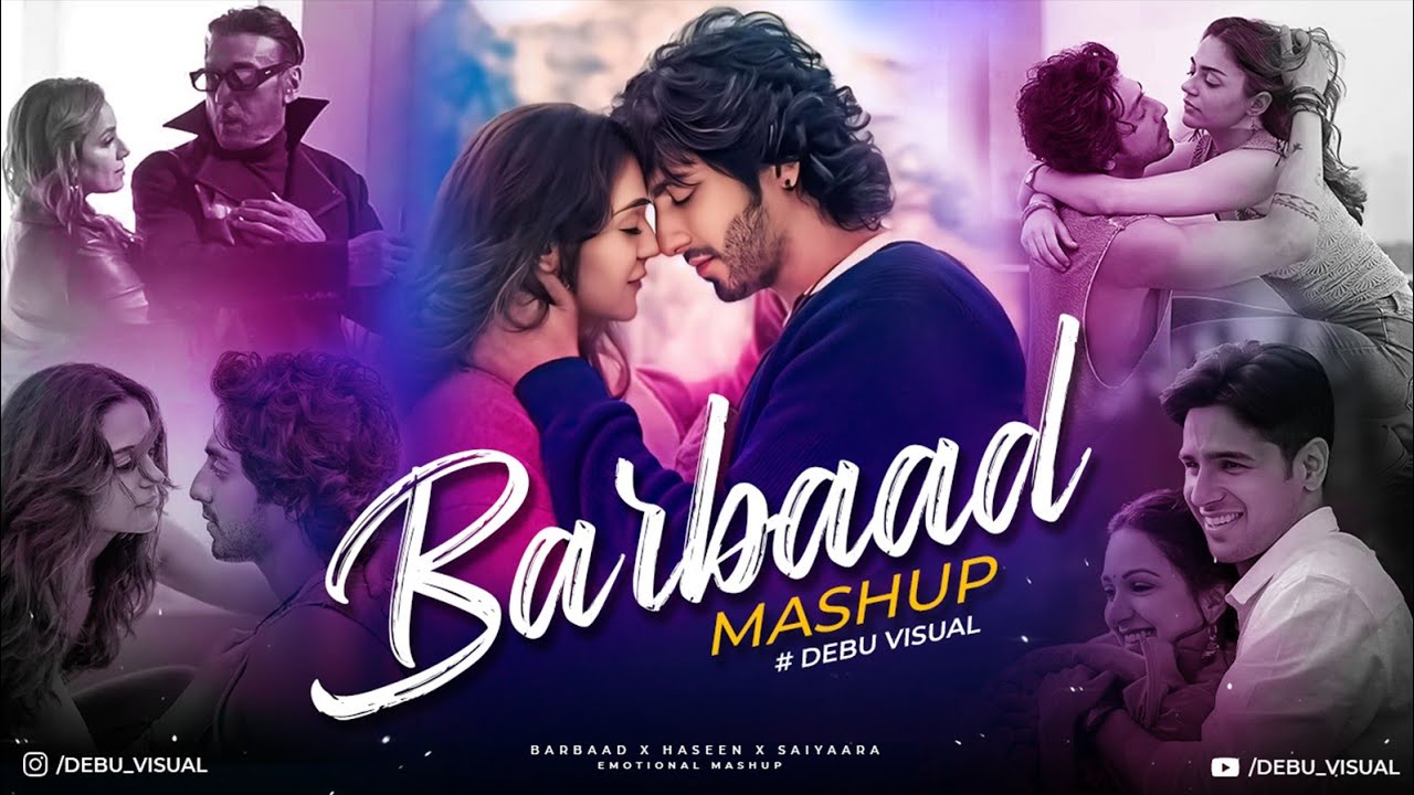 Barbaad Mashup | Barbaad  x  Saiyaara | Debu Visual | Trending Songs 2025