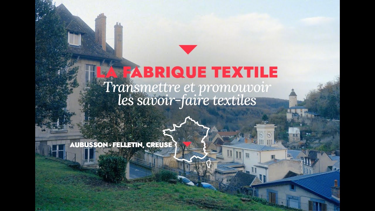 Manufactures de proximité - La fabrique textile Aubusson-Felletin