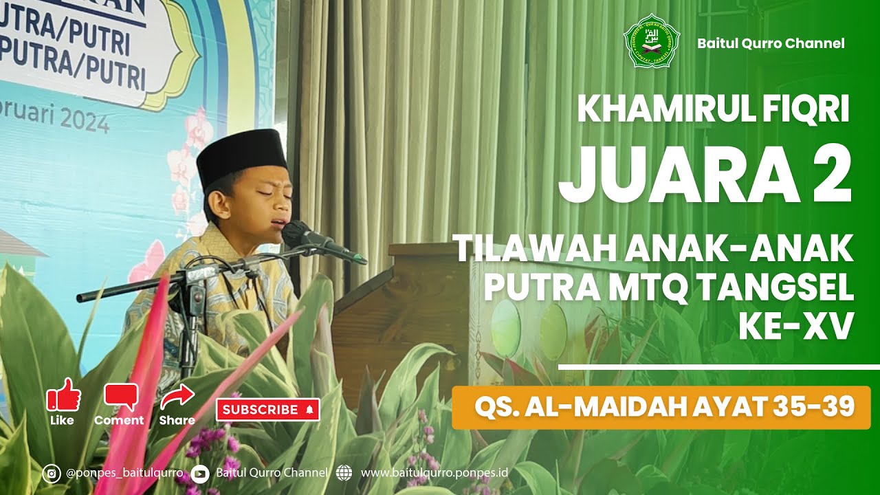 Juara 2 Tilawah Anak-Anak Putra MTQ Tangsel Ke-XV | Khamirul Fiqri - QS. Al-Maidah ayat 35-39