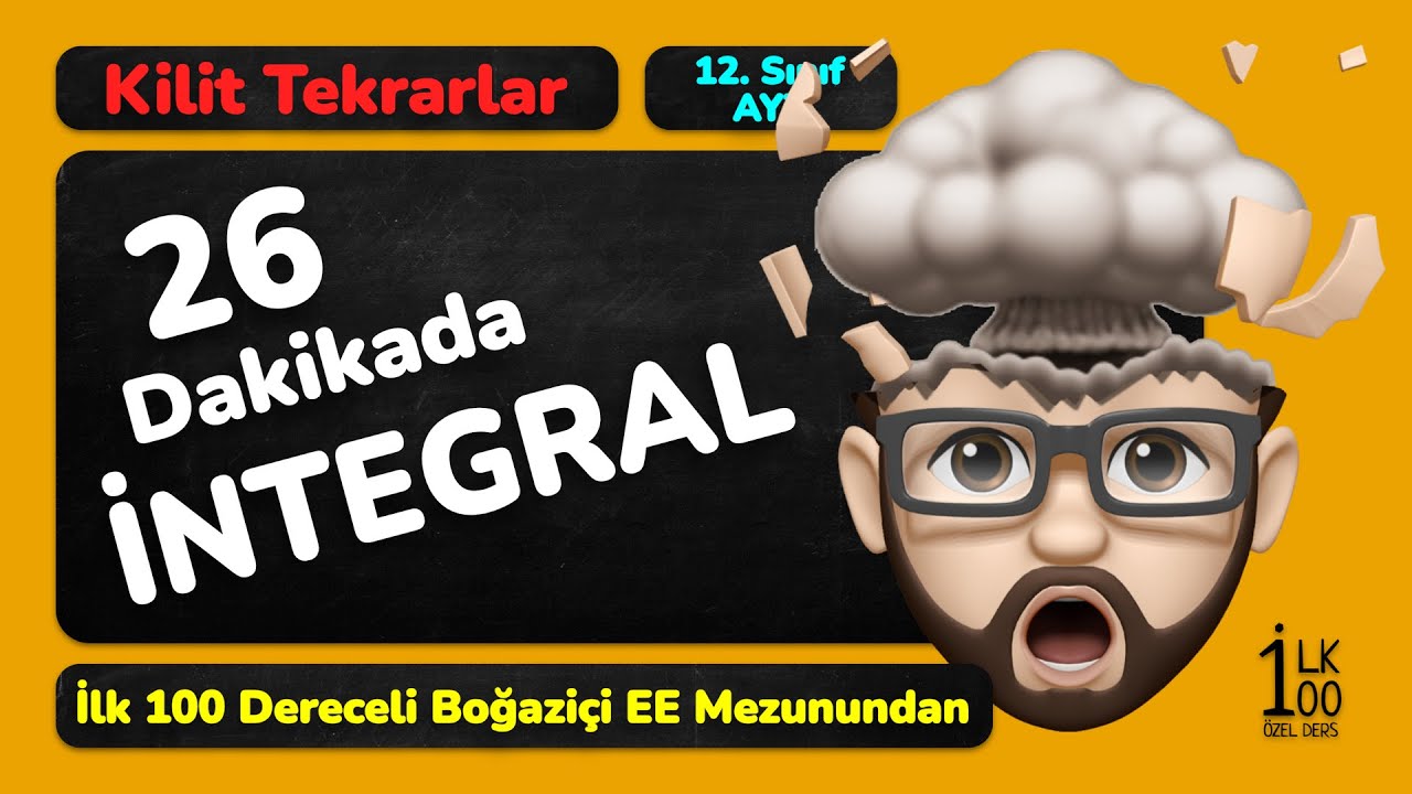 26 Dakikada İNTEGRALİ BİTİR! Tüm Kilit Noktalarıyla Derece Öğrencisinden - İLK 100